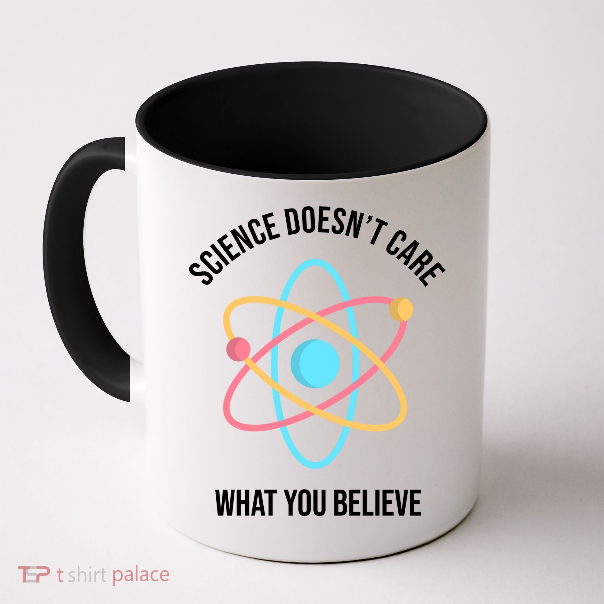 Science Doesn't Care What You Believe Atom Coffee Mug