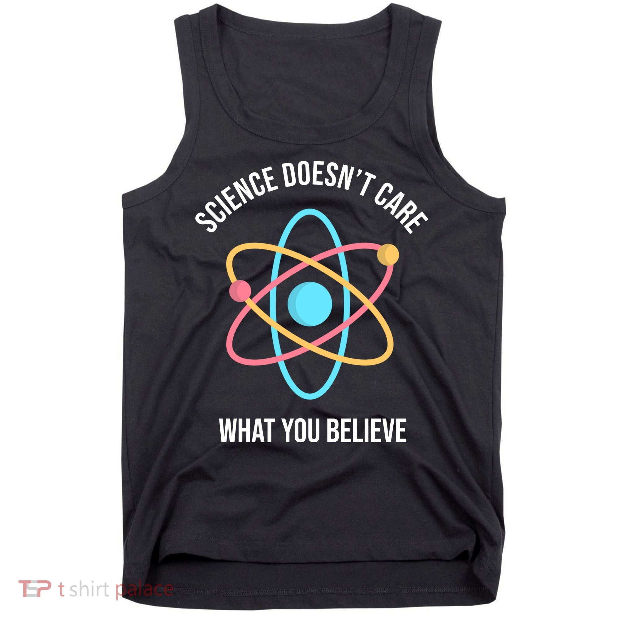 Science Doesn't Care What You Believe Atom Tank Top