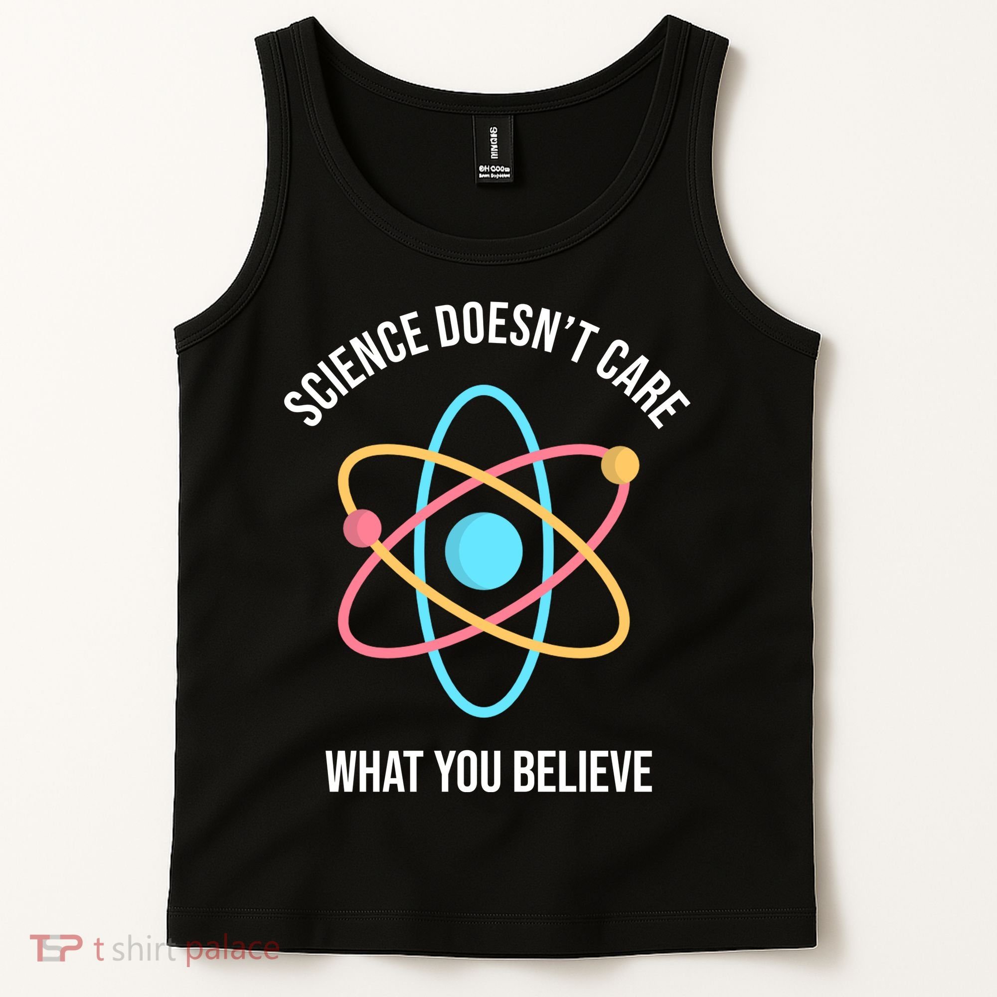 Science Doesn't Care What You Believe Atom Tank Top