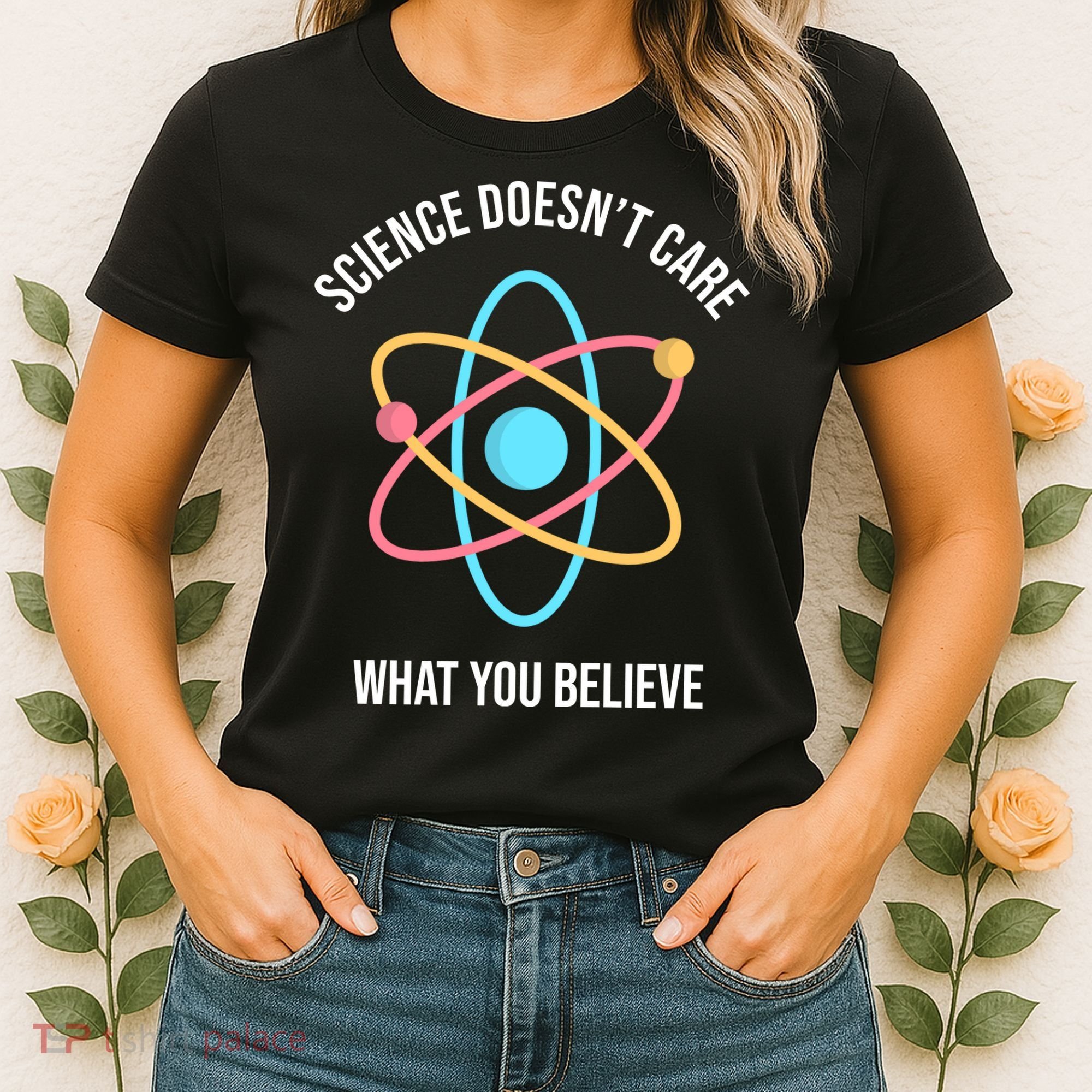 Science Doesn't Care What You Believe Atom Women's T-Shirt