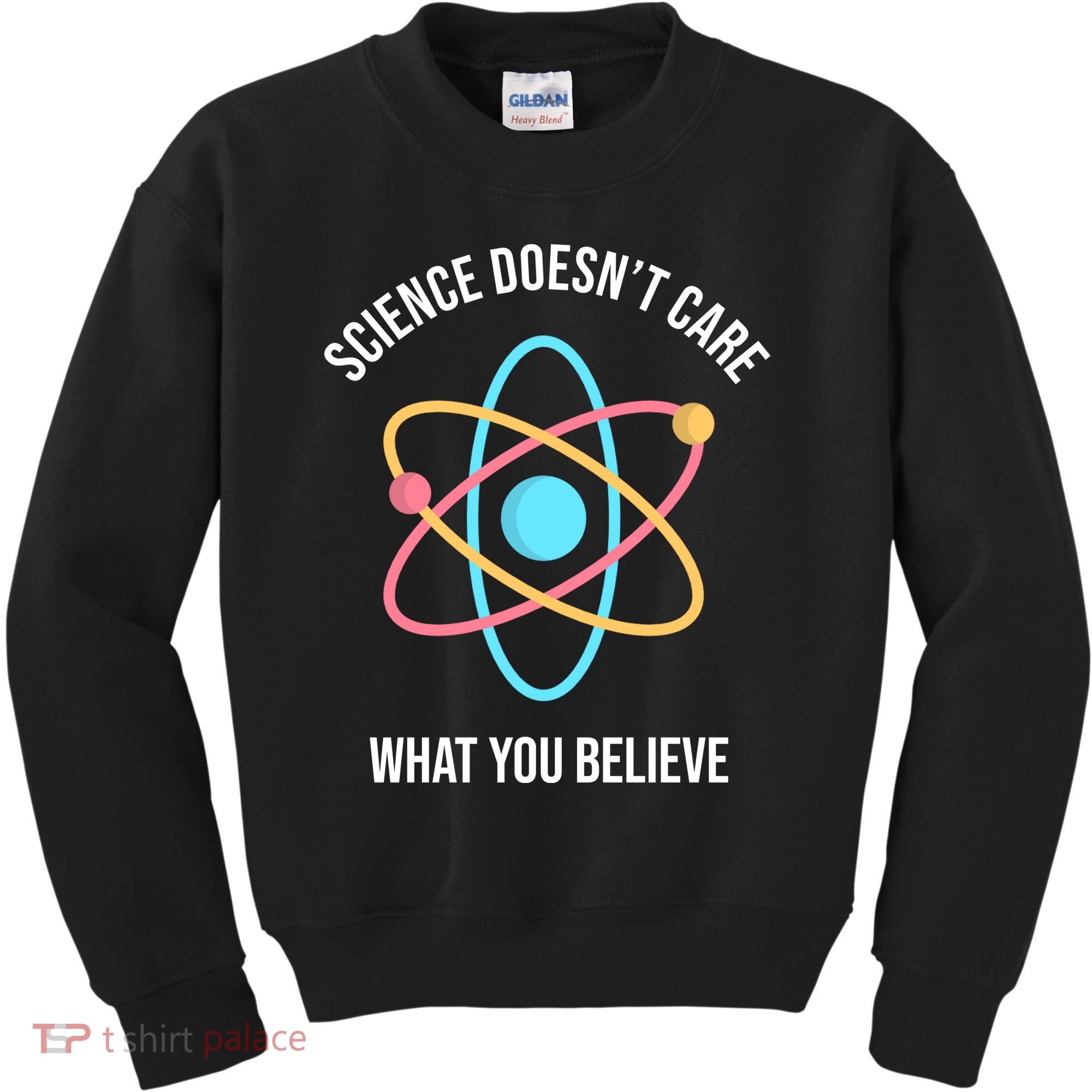 Science Doesn't Care What You Believe Atom Kids Sweatshirt