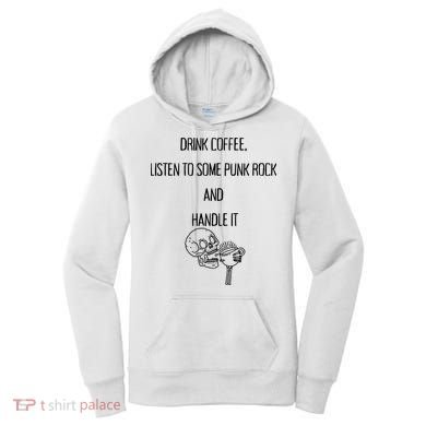 Skull Drink Coffee Listen To Some Punk Rock And Handle It Women's Hoodie