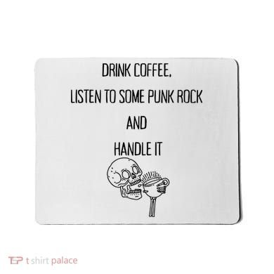 Skull Drink Coffee Listen To Some Punk Rock And Handle It Mousepad