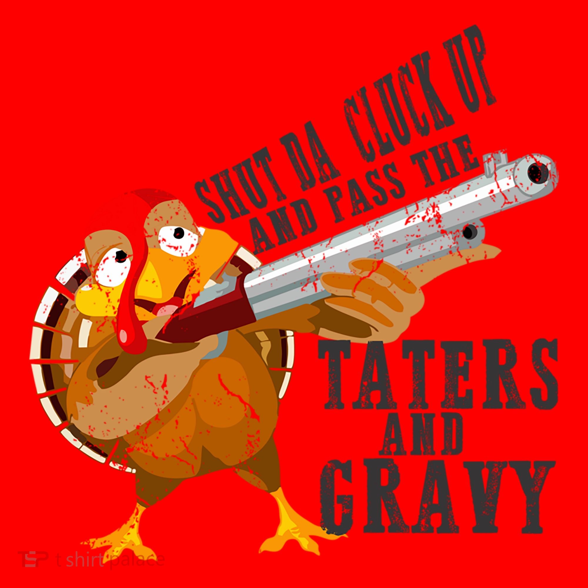 Shut Da Cluck Up Pass The Taters And Gravy Thanksgiving Gift Cute Gift Santa Hat