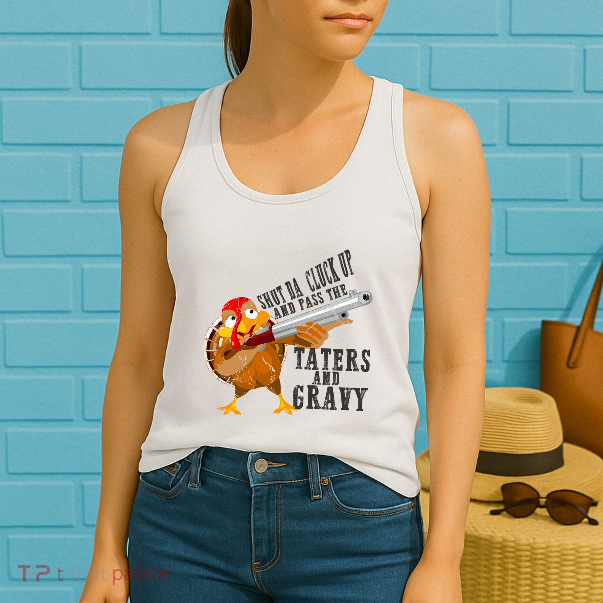 Shut Da Cluck Up Pass The Taters And Gravy Thanksgiving Gift Cute Gift Women's Tank Top