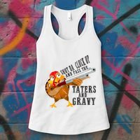 Shut Da Cluck Up Pass The Taters And Gravy Thanksgiving Gift Cute Gift Women's Tank Top thumb 3