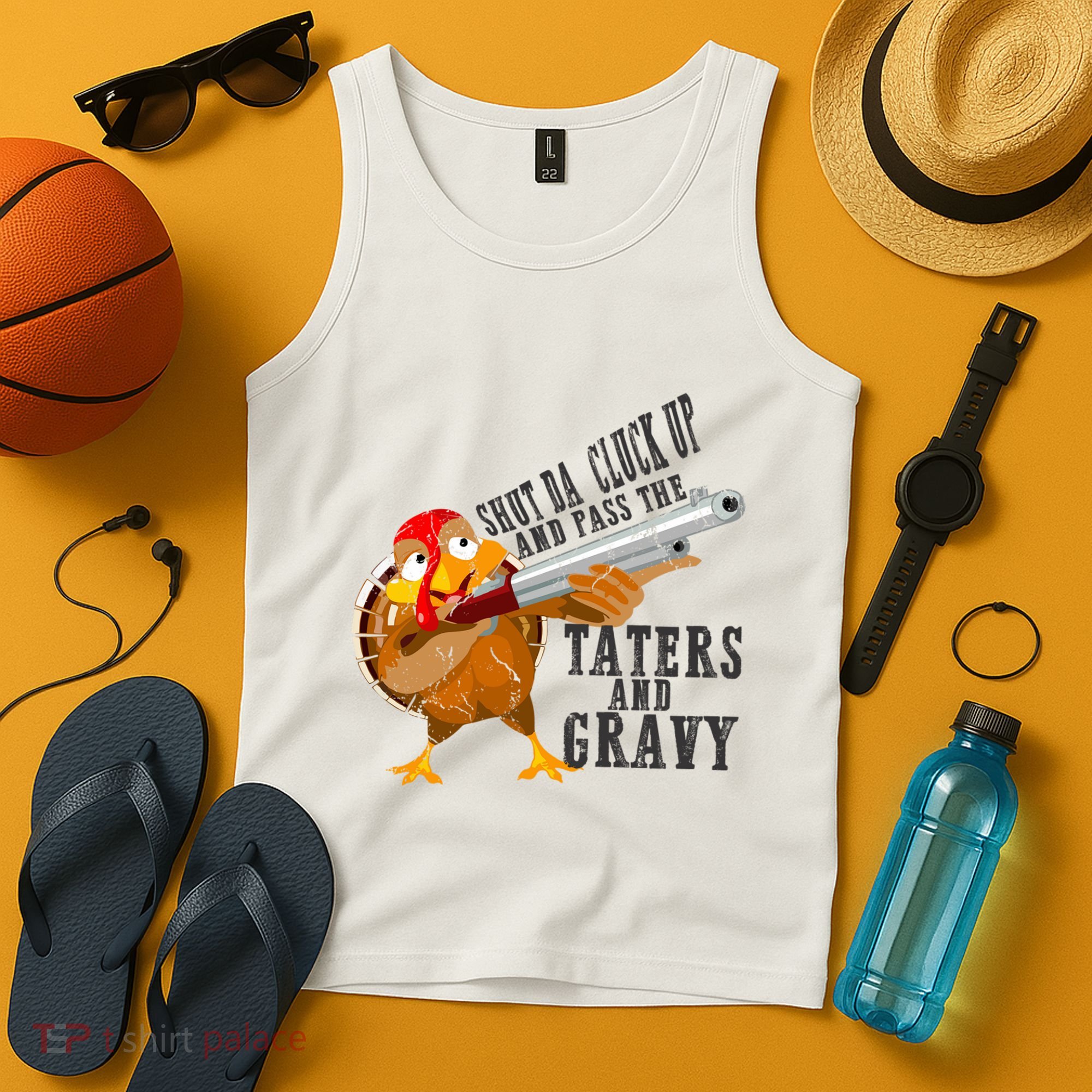 Shut Da Cluck Up Pass The Taters And Gravy Thanksgiving Gift Cute Gift Tank Top