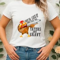 Shut Da Cluck Up Pass The Taters And Gravy Thanksgiving Gift Cute Gift Women's T-Shirt thumb 2