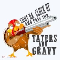 Shut Da Cluck Up Pass The Taters And Gravy Thanksgiving Gift Cute Gift Women's T-Shirt thumb 6