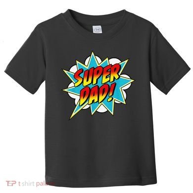 Super Dad Comic Book Superhero Fathers Day Toddler T-Shirt