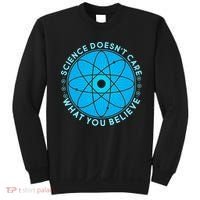 Science Doesn't Care What You Believe Sweatshirt thumb 0
