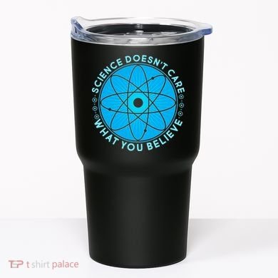 Science Doesn't Care What You Believe Tumbler