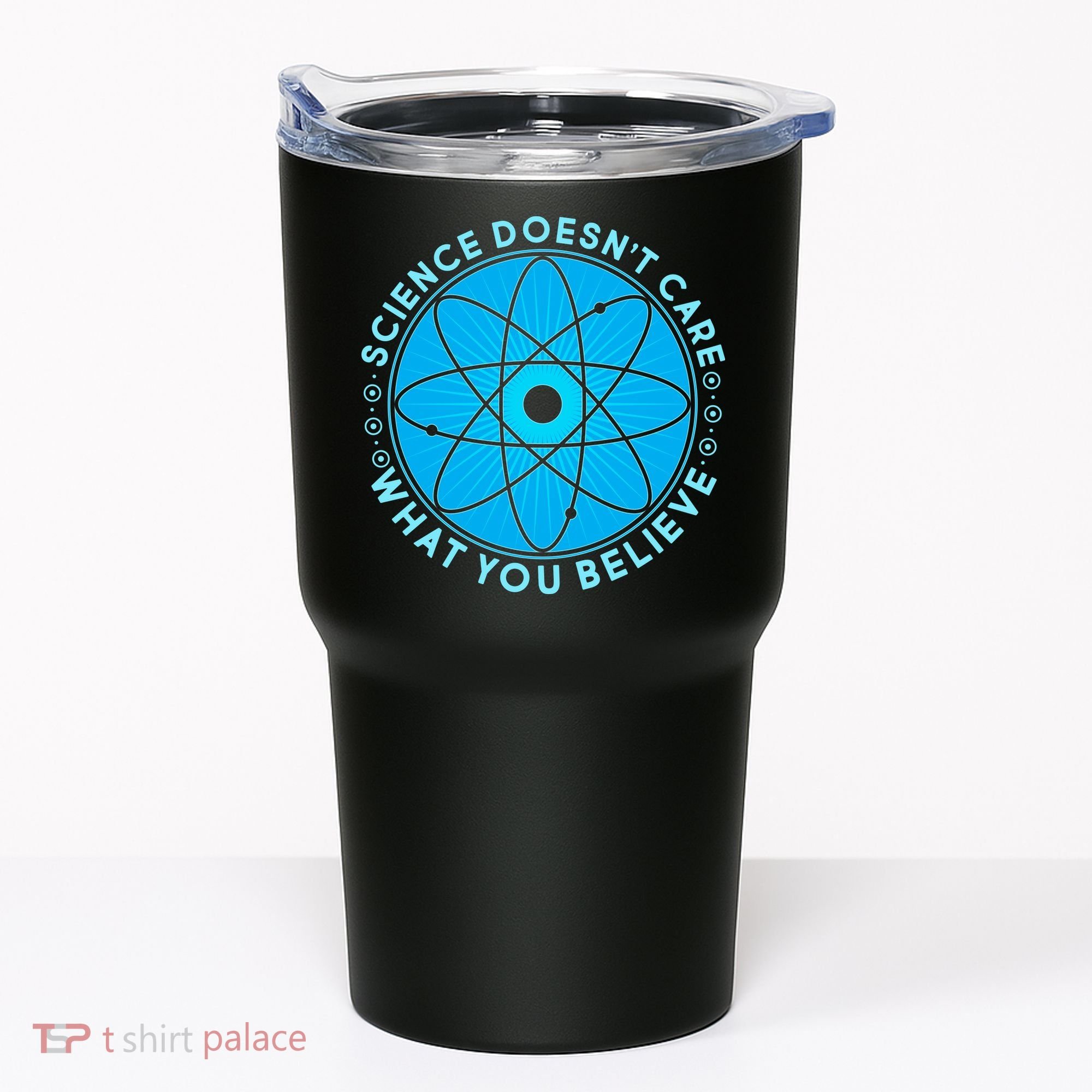 Science Doesn't Care What You Believe Tumbler