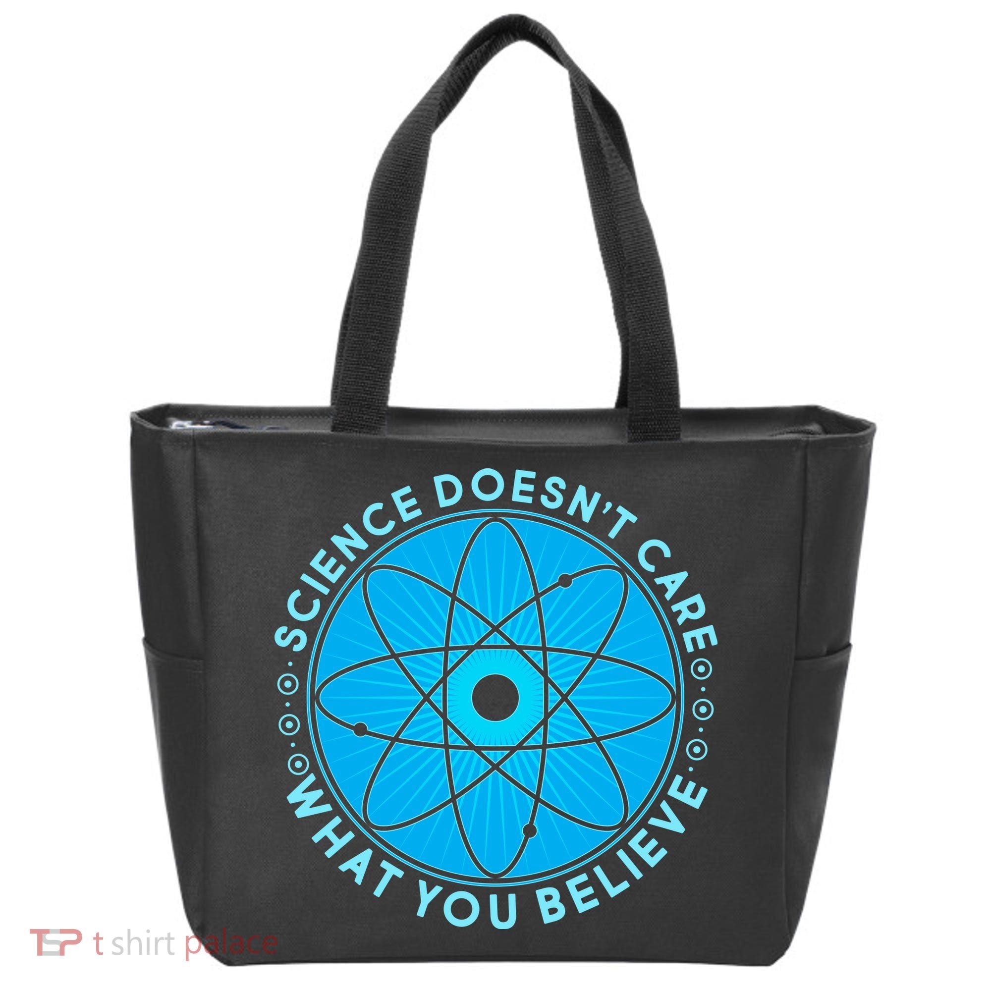 Science Doesn't Care What You Believe Tote Bag