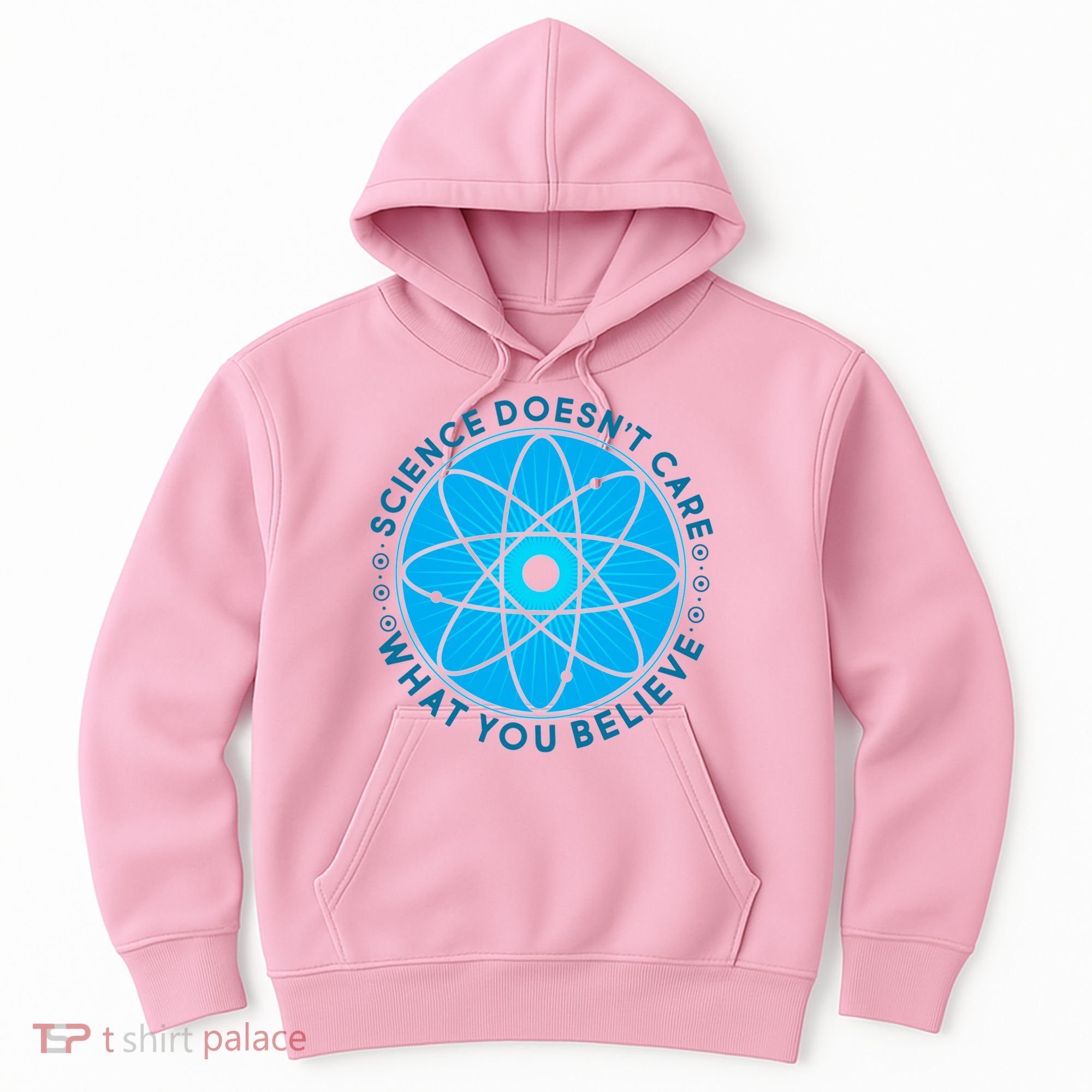 Science Doesn't Care What You Believe Hoodie