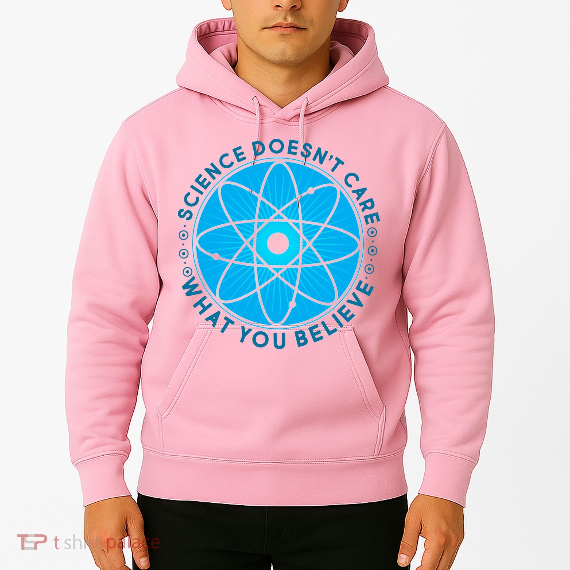 Science Doesn't Care What You Believe Hoodie