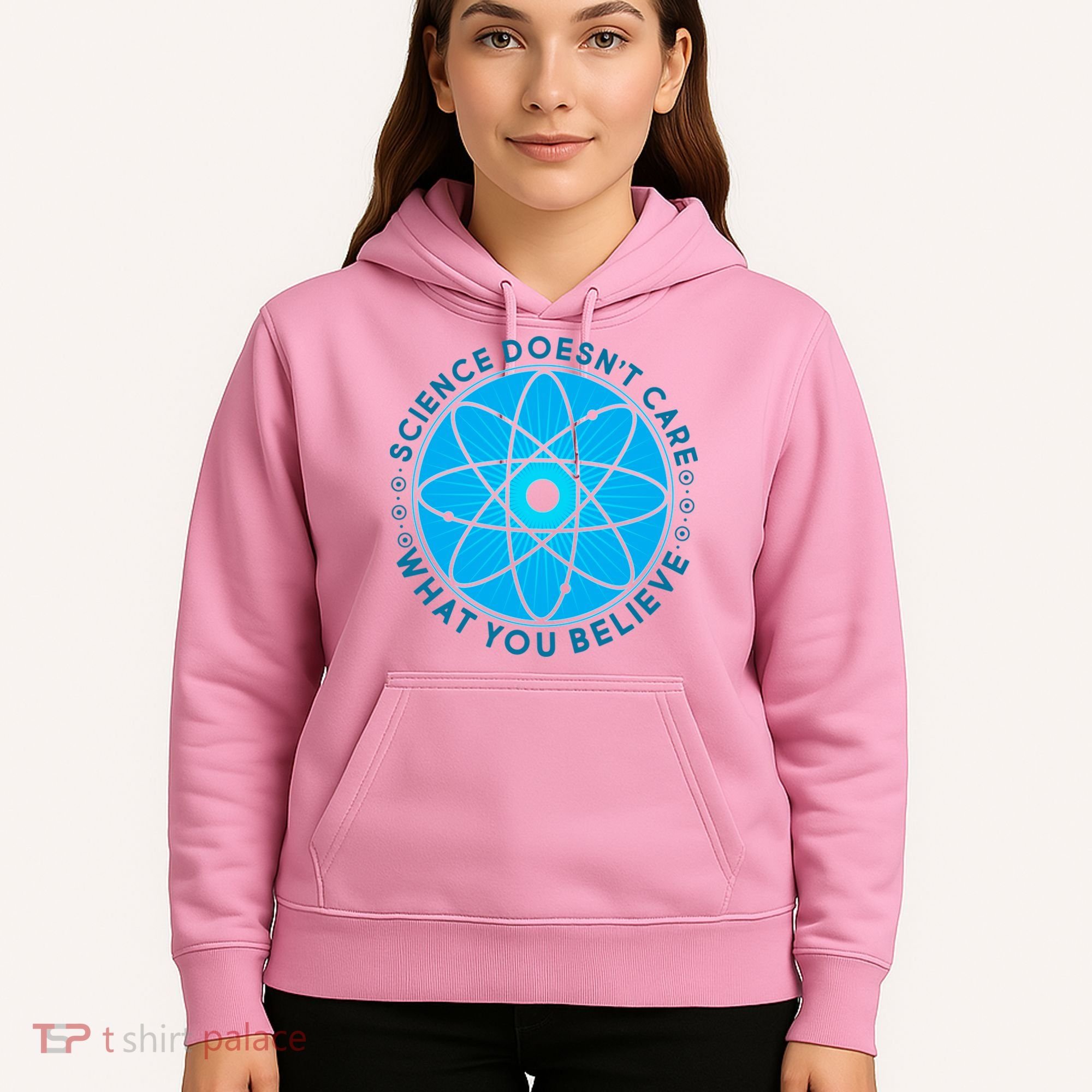 Science Doesn't Care What You Believe Hoodie