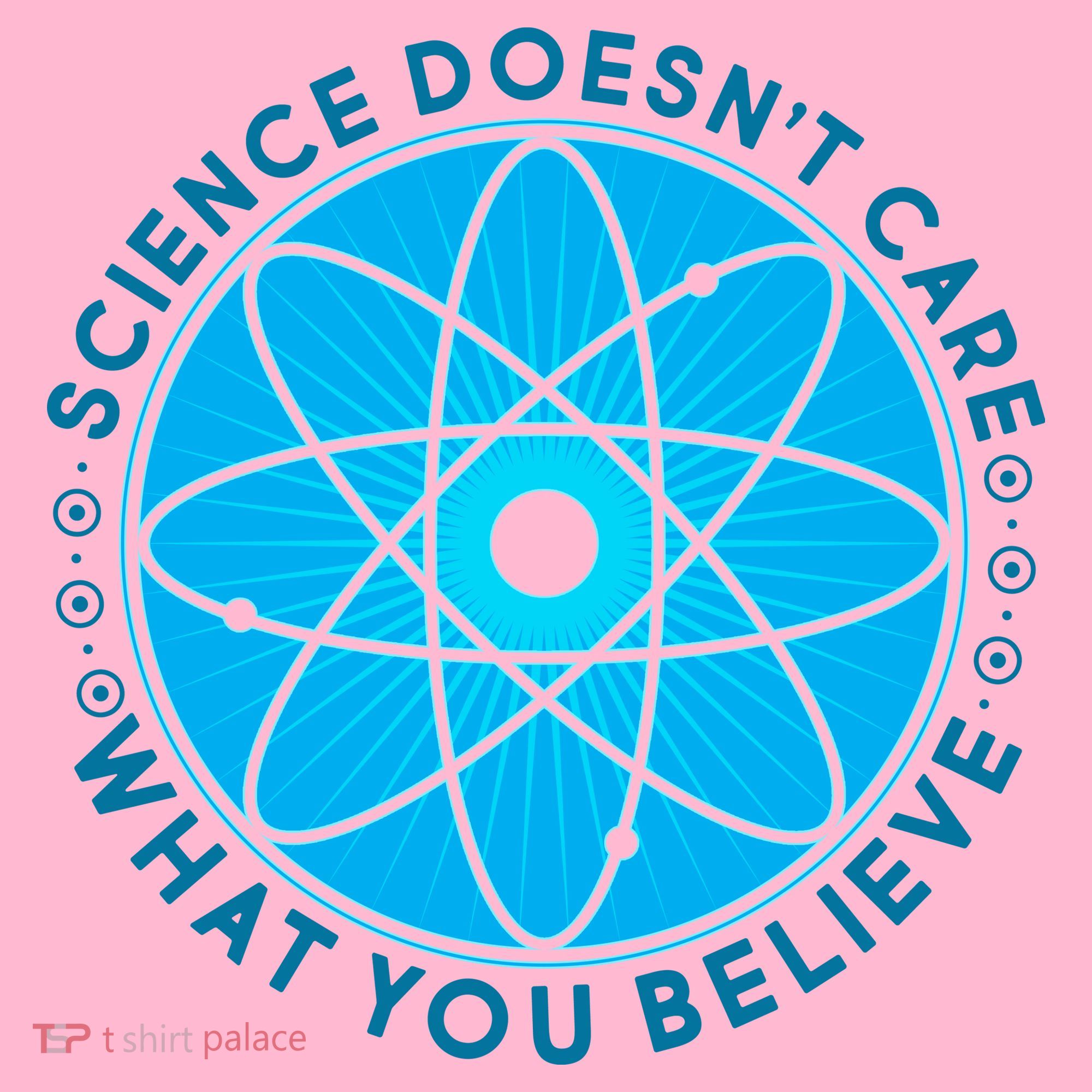 Science Doesn't Care What You Believe Toddler Hoodie