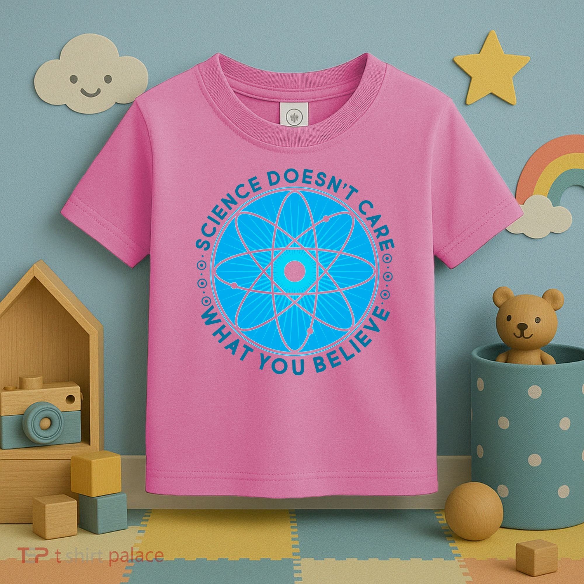Science Doesn't Care What You Believe Toddler T-Shirt