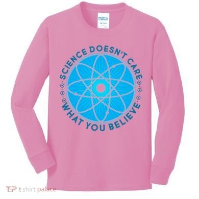 Science Doesn't Care What You Believe Kids Long Sleeve Shirt