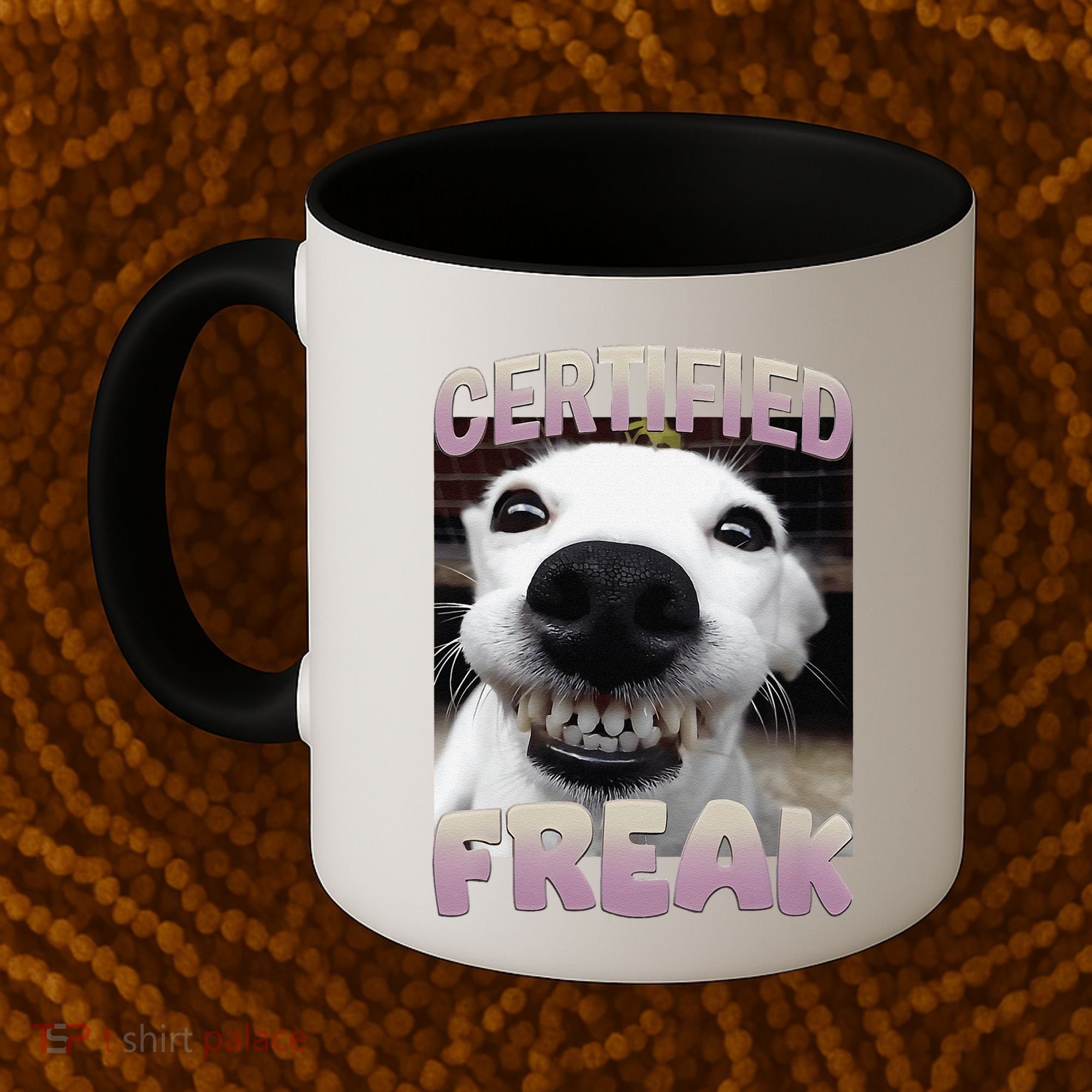 Silly Dog Certified Freak Dog I Got That Dog In Me Meme Coffee Mug