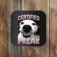 Silly Dog Certified Freak Dog I Got That Dog In Me Meme Coaster thumb 0