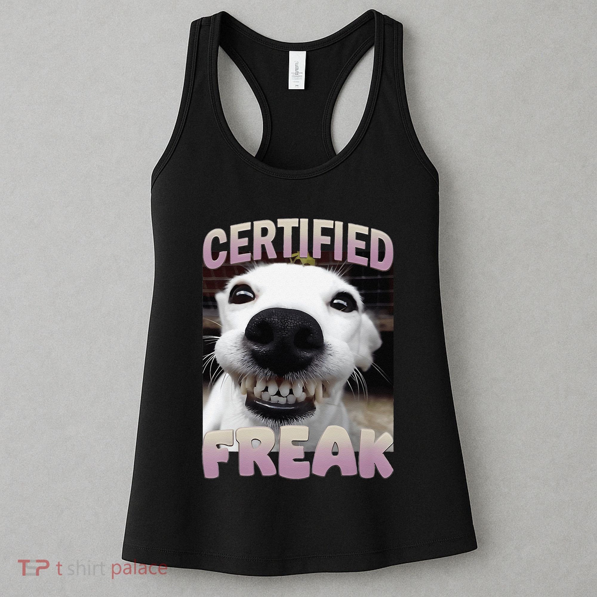 Silly Dog Certified Freak Dog I Got That Dog In Me Meme Women's Tank Top