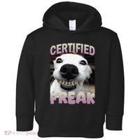 Silly Dog Certified Freak Dog I Got That Dog In Me Meme Toddler Hoodie thumb 0