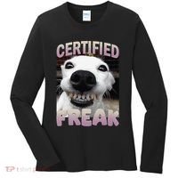 Silly Dog Certified Freak Dog I Got That Dog In Me Meme Women's Long Sleeve Shirt thumb 0