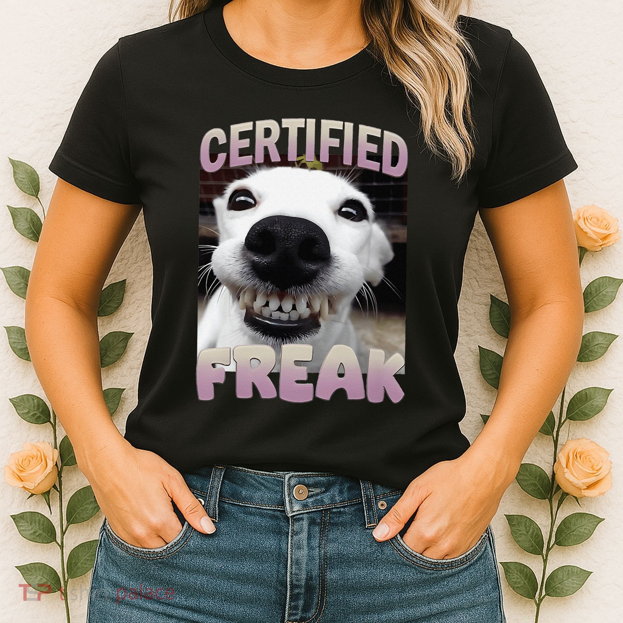 Silly Dog Certified Freak Dog I Got That Dog In Me Meme Women's T-Shirt