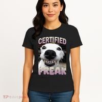 Silly Dog Certified Freak Dog I Got That Dog In Me Meme Women's T-Shirt thumb 4