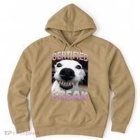Silly Dog Certified Freak Dog I Got That Dog In Me Meme Hoodie thumb 0