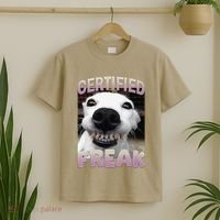 Silly Dog Certified Freak Dog I Got That Dog In Me Meme T-Shirt thumb 2