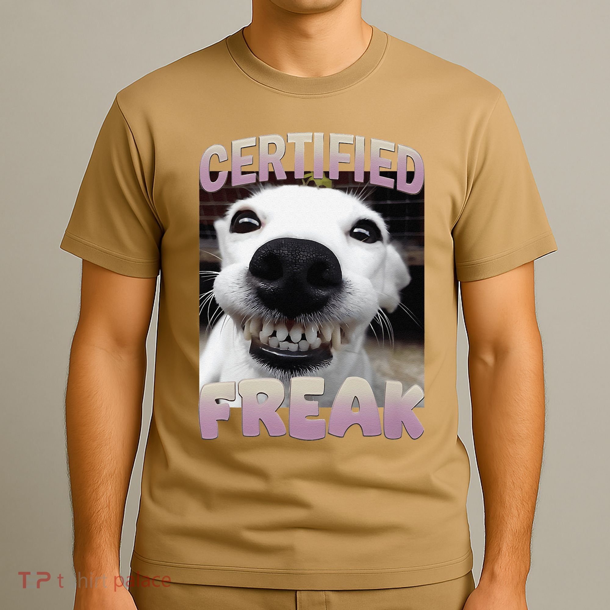Silly Dog Certified Freak Dog I Got That Dog In Me Meme T-Shirt