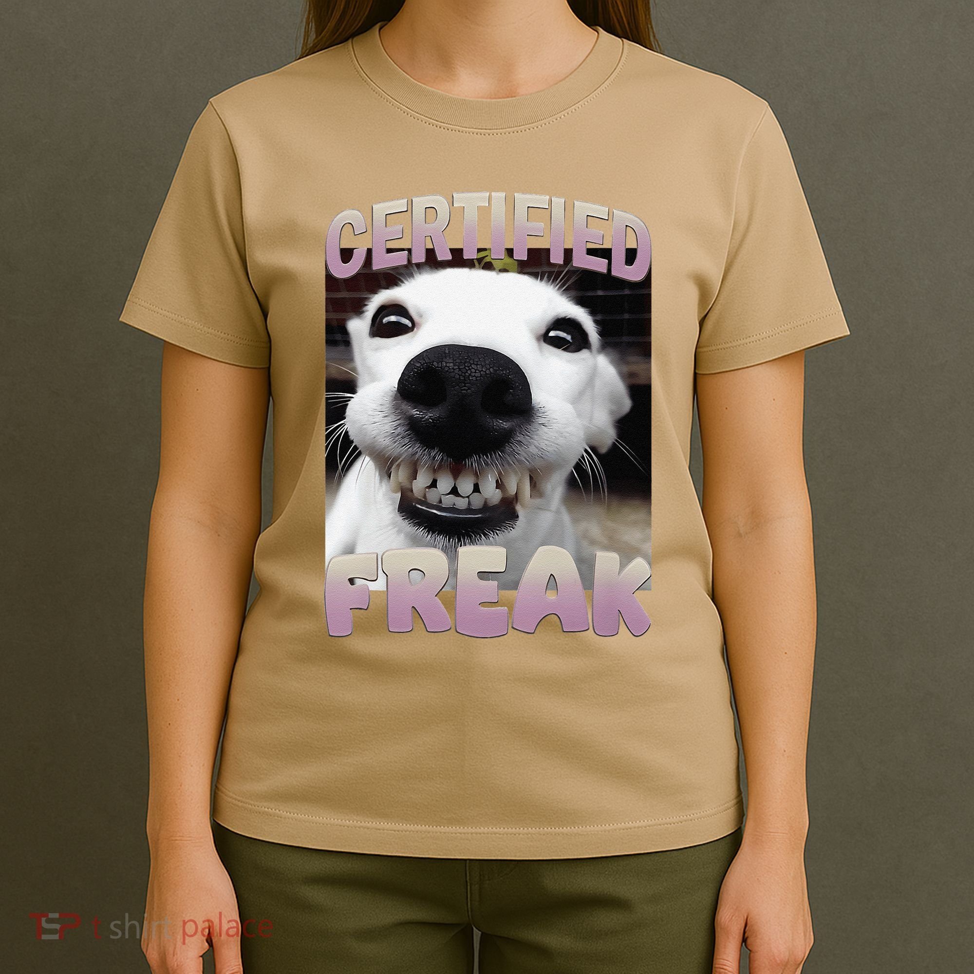 Silly Dog Certified Freak Dog I Got That Dog In Me Meme T-Shirt
