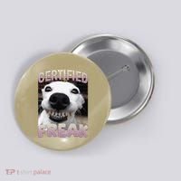 Silly Dog Certified Freak Dog I Got That Dog In Me Meme Button thumb 0