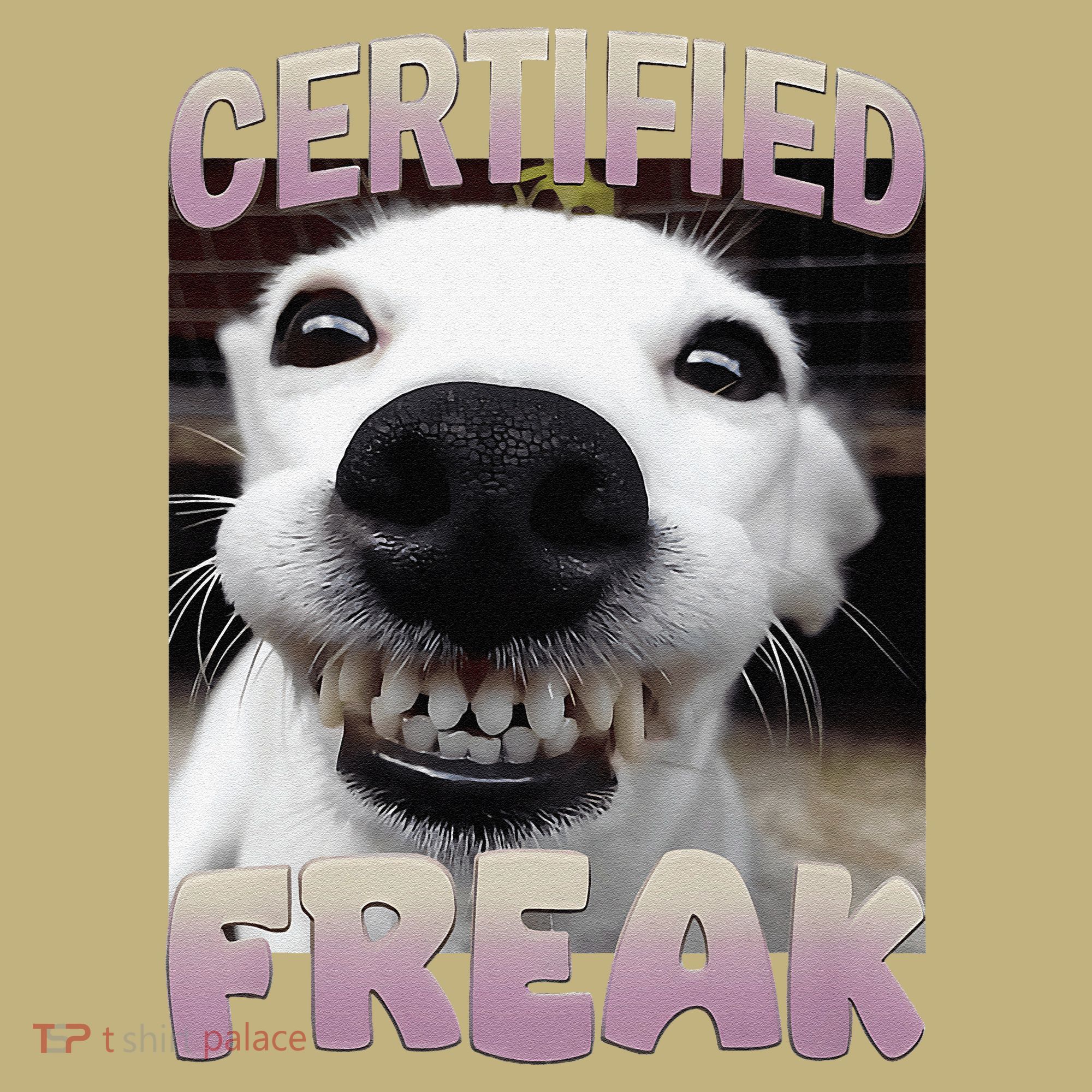 Silly Dog Certified Freak Dog I Got That Dog In Me Meme Button