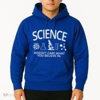 Science Doesn't Care What You Believe In Hoodie thumb 2