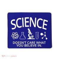 Science Doesn't Care What You Believe In Mousepad thumb 0