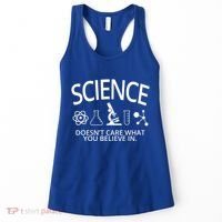 Science Doesn't Care What You Believe In Women's Tank Top thumb 0