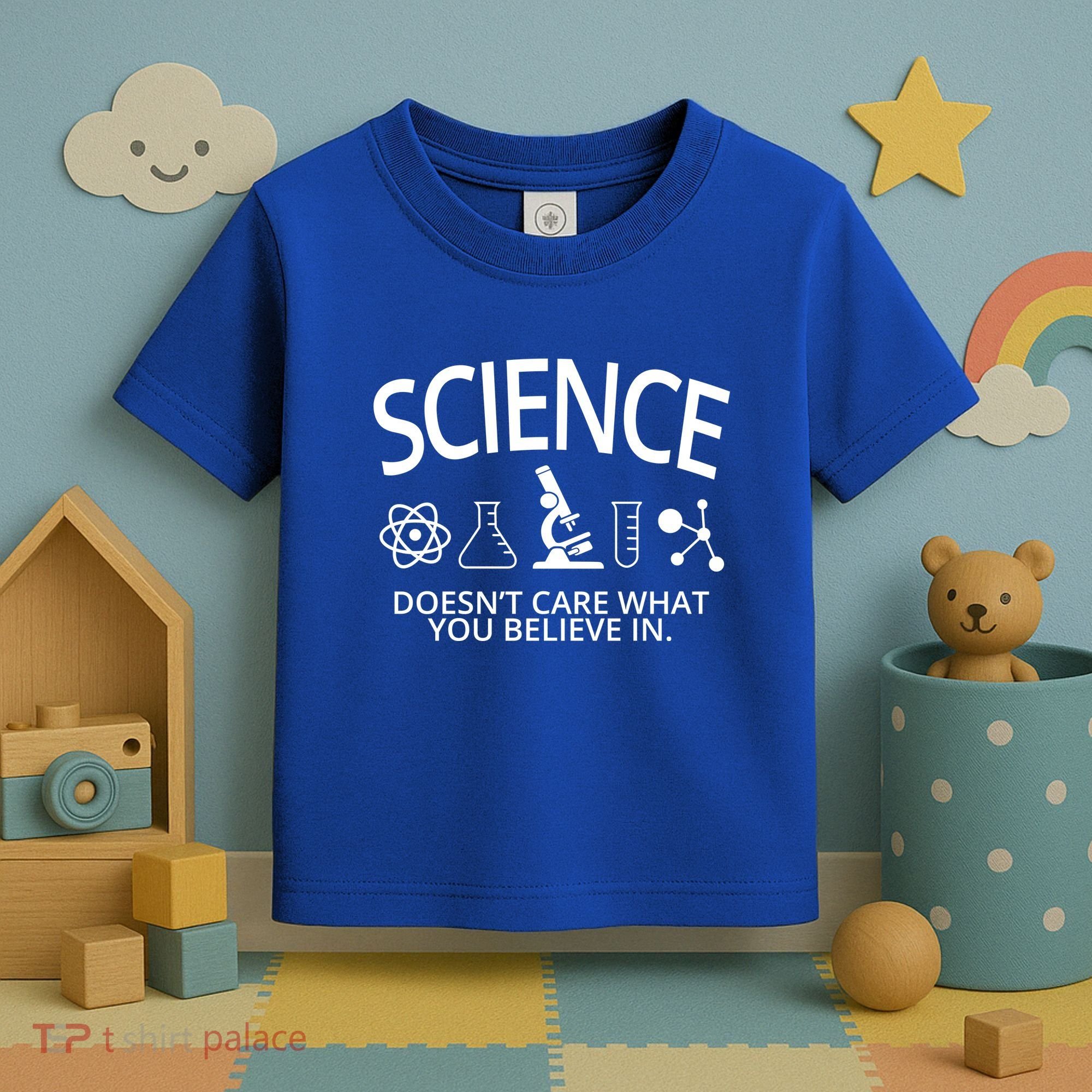 Science Doesn't Care What You Believe In Toddler T-Shirt