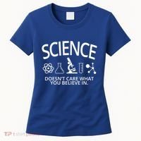 Science Doesn't Care What You Believe In Women's T-Shirt thumb 0