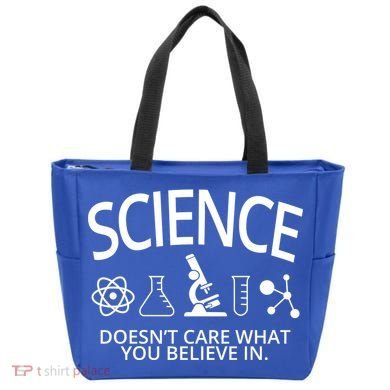 Science Doesn't Care What You Believe In Tote Bag