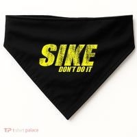 Sike Dont Do It USA-Made Doggie Bandana thumb 0