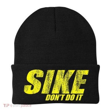Sike Dont Do It Beanie