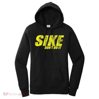 Sike Dont Do It Women's Hoodie