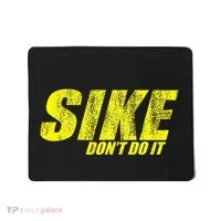Sike Dont Do It Mousepad thumb 0