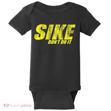 Sike Dont Do It Baby Bodysuit