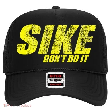 Sike Dont Do It Hat