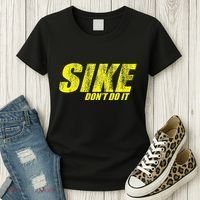 Sike Dont Do It Women's T-Shirt thumb 3